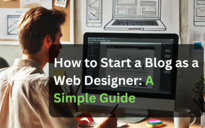 How to Start a Blog as a Web Designer: A Simple Guide